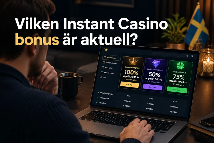 Vilken Instant Casino bonus är aktuell?